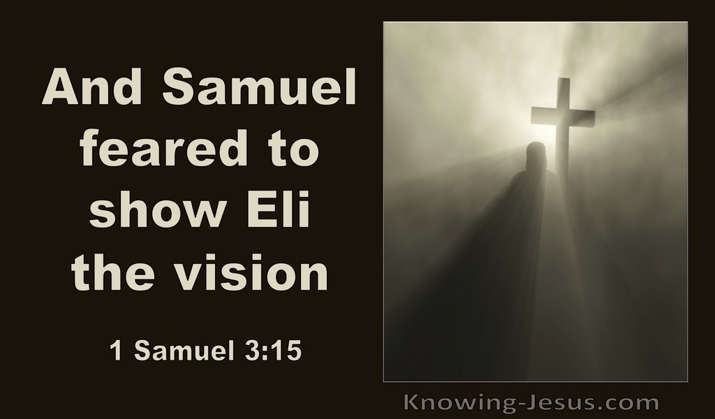 1 Samuel 3:15 Samuel Feared To Show Eli The Vision (utmost)01:30